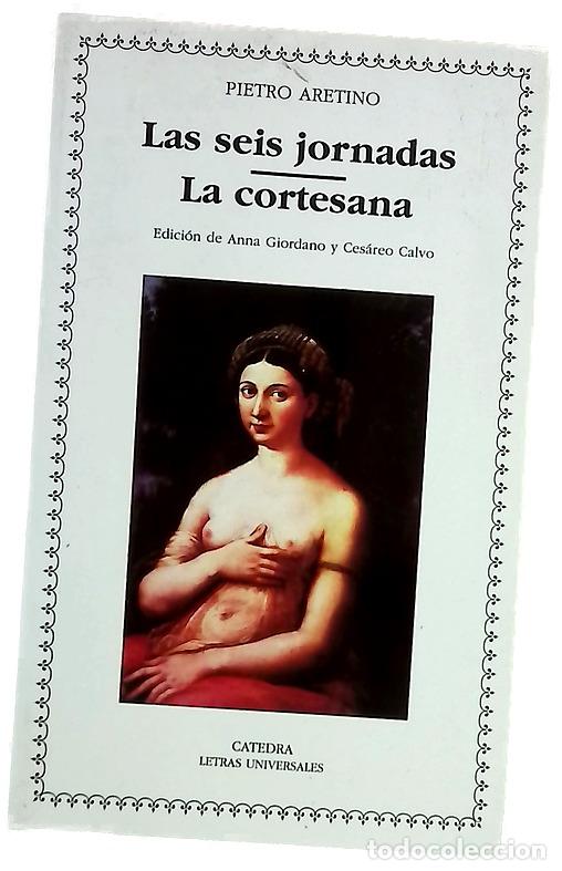books: Las seis jornadas razonamiento, di&aacute;logo ; La cortesana