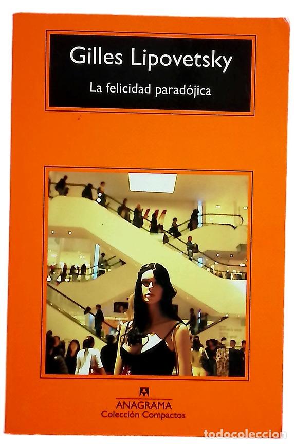 B&uuml;cher: La felicidad parad&oacute;jica ensayo sobre la sociedad de hiperconsumo