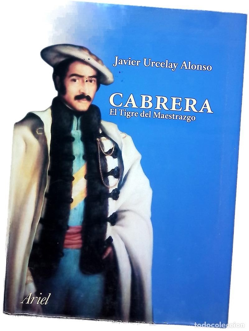 Libros: Cabrera, el Tigre del Maestrazgo : el carlismo entre el Antiguo R&eacute;gimen y la Restauraci&oacute;n