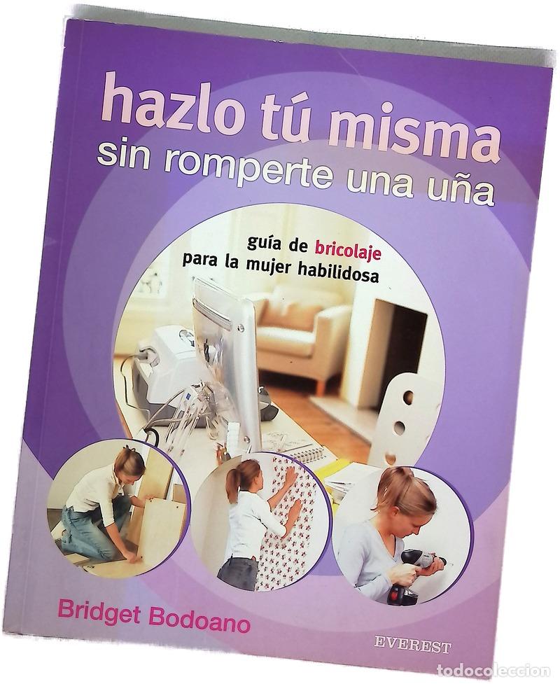 Libros: Hazlo t&uacute; misma sin romperte una u&ntilde;a gu&iacute;a de bricolaje para la mujer habilidosa