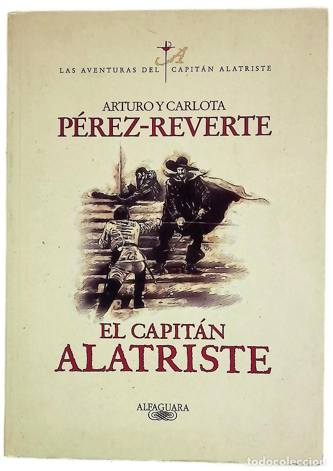 Libros: El capit&aacute;n Alatriste - P&eacute;rez-Reverte, Arturo; P&eacute;rez-Reverte, Carlota