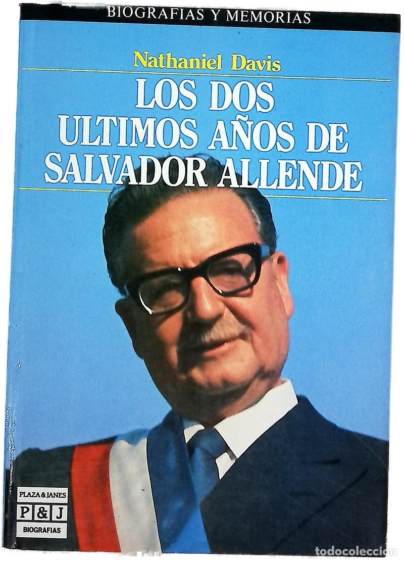 Libri di seconda mano: Los dos &uacute;ltimos a&ntilde;os de Salvador Allende