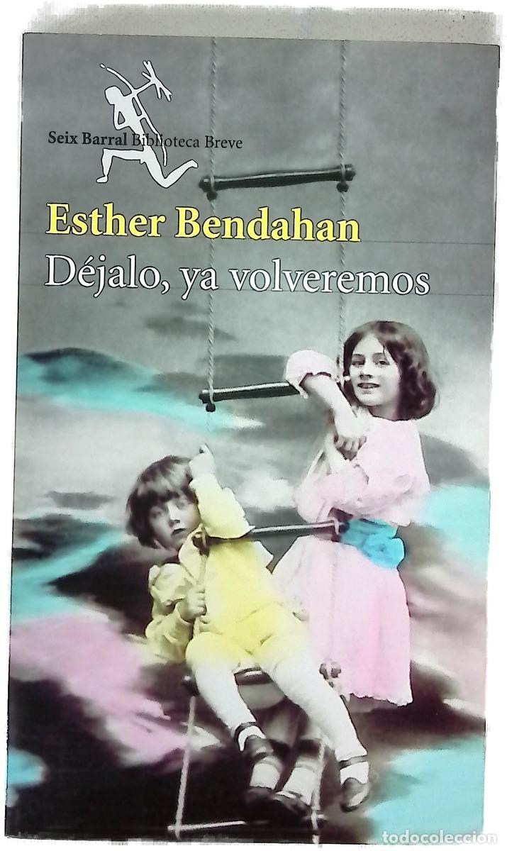 Livros em segunda m&atilde;o: D&eacute;jalo, ya volveremos - Bendahan, Esther