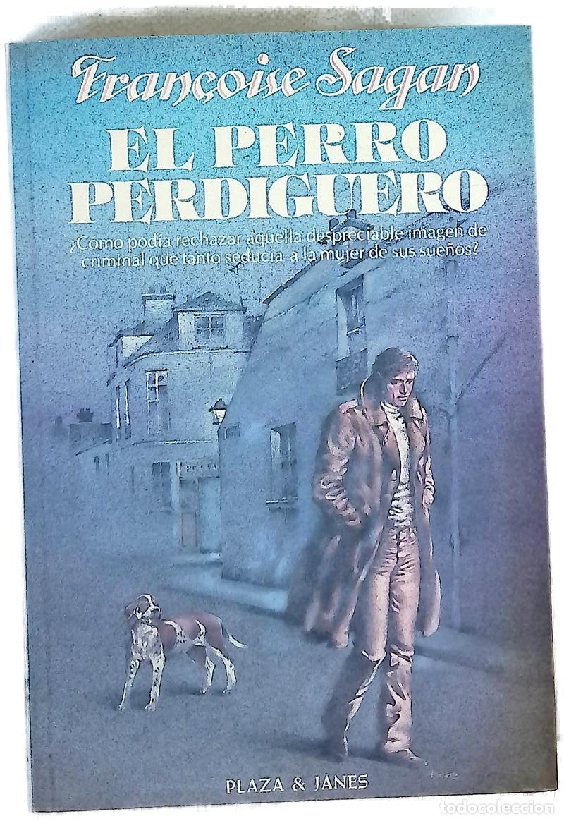 Livres: El perro perdiguero - Sagan, Fran&ccedil;oise; Cerezo, Jos&eacute; Luis