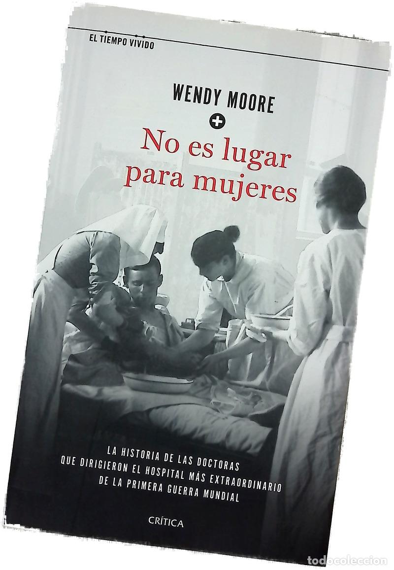 Livres: No es lugar para mujeres : la historia de las doctoras que dirigieron el hospital m&aacute;s extraordina...