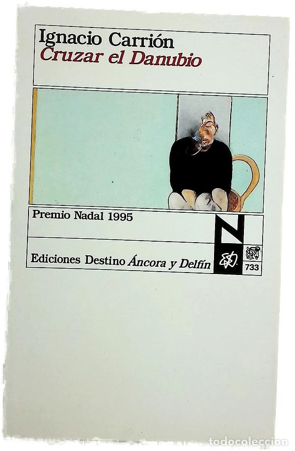 Libros: Cruzar el Danubio - Carri&oacute;n, Ignacio