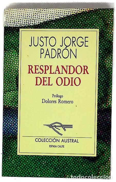 Libri di seconda mano: Resplandor del odio - Jorge Padr&oacute;n, Justo; Romero, Lola