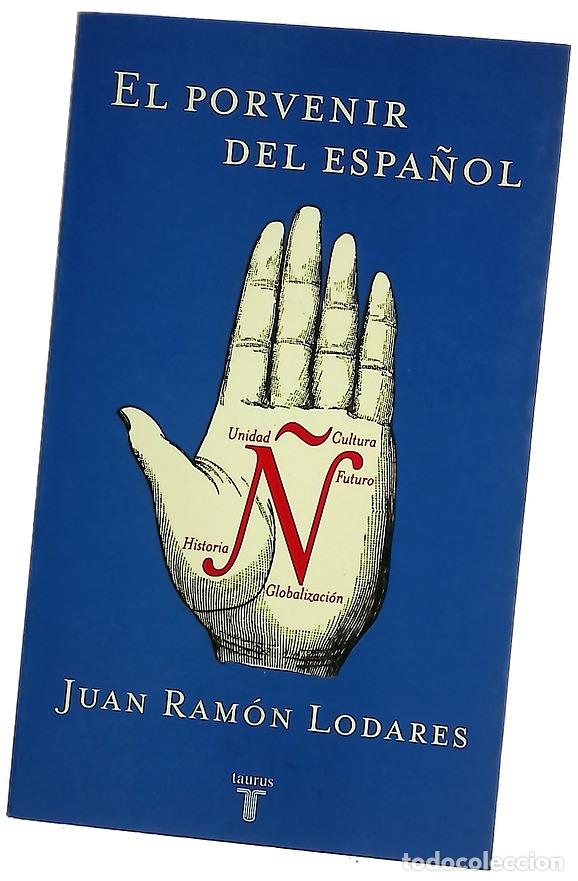 Libri di seconda mano: El porvenir del espa&ntilde;ol - Lodares Marrod&aacute;n, Juan Ram&oacute;n