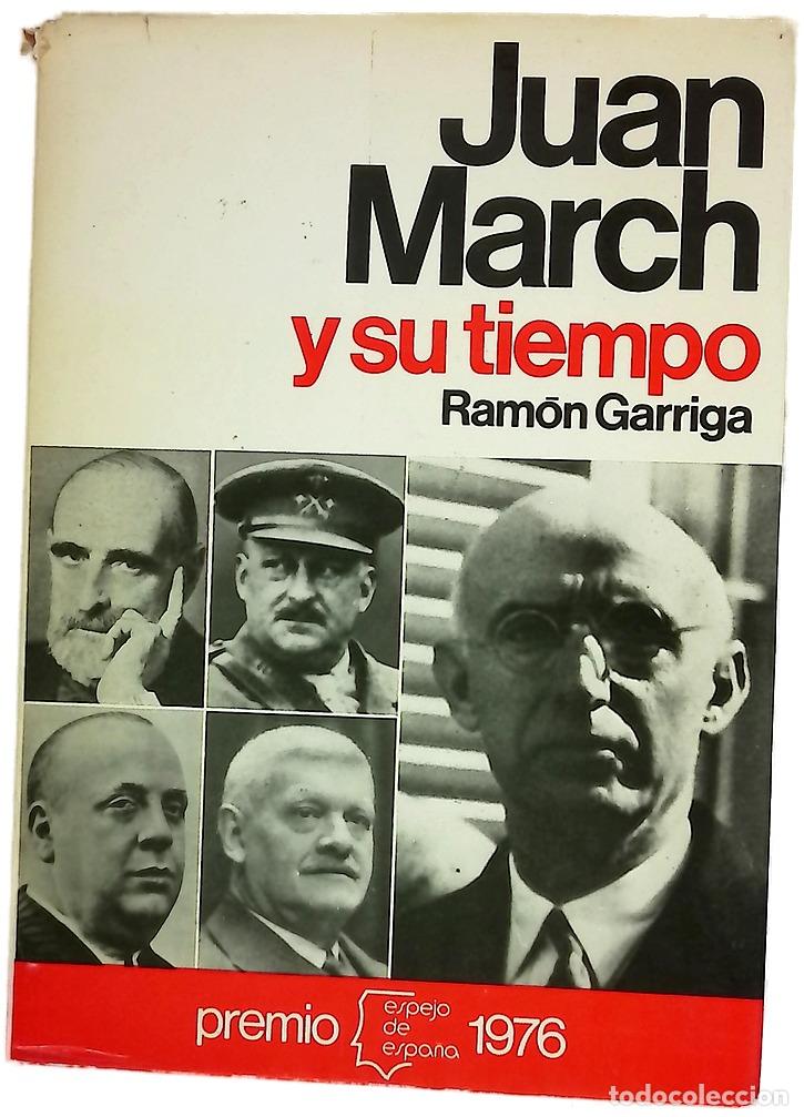 Libri di seconda mano: Juan March y su tiempo - Ramón Garriga