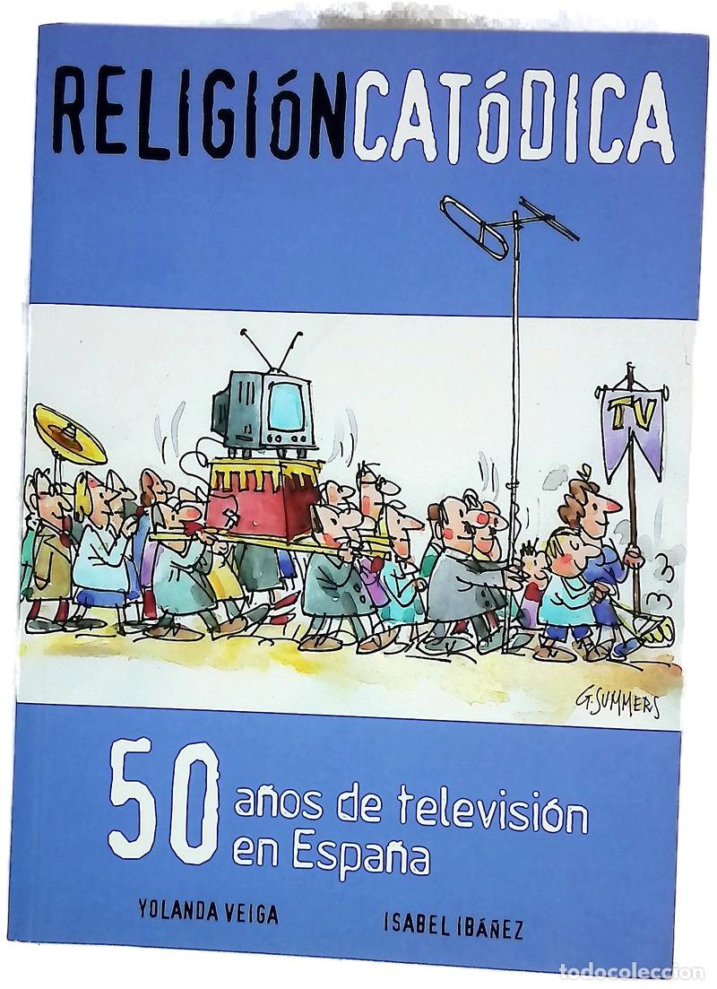 Libri di seconda mano: Religi&oacute;n cat&oacute;dica 50 a&ntilde;os de televisi&oacute;n en Espa&ntilde;a