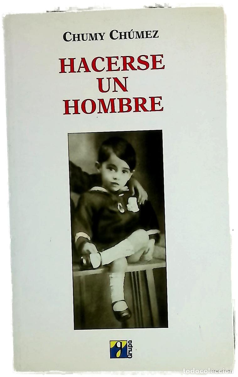 Libri di seconda mano: Hacerse un hombre - Chumy-Ch&uacute;mez
