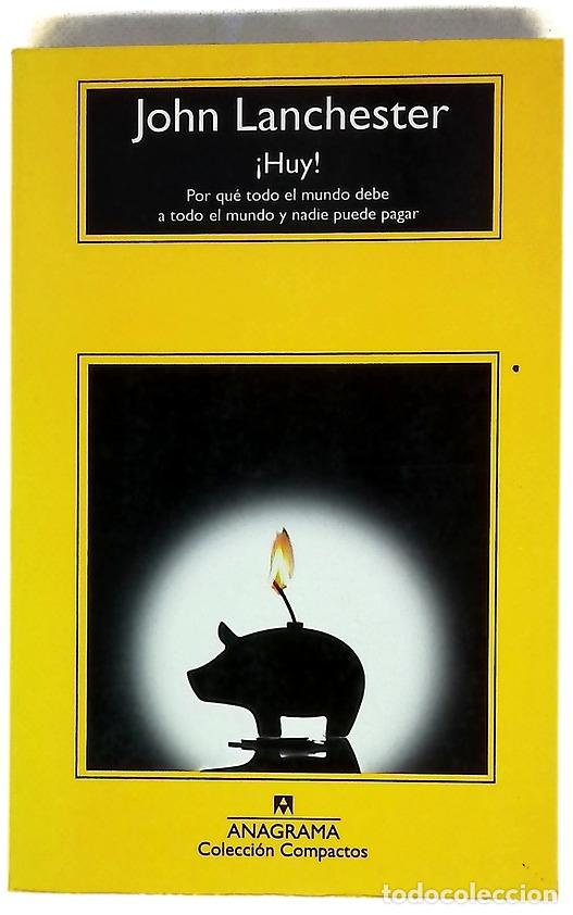 books: &iexcl;Huy! por qu&eacute; todo el mundo debe a todo el mundo y nadie puede pagar