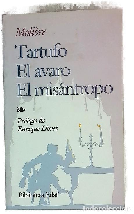 books: Tartufo, o El impostor El avaro ; El mis&aacute;ntropo: [precedido de un estudio sobre la obra de Moli&egrave;re]
