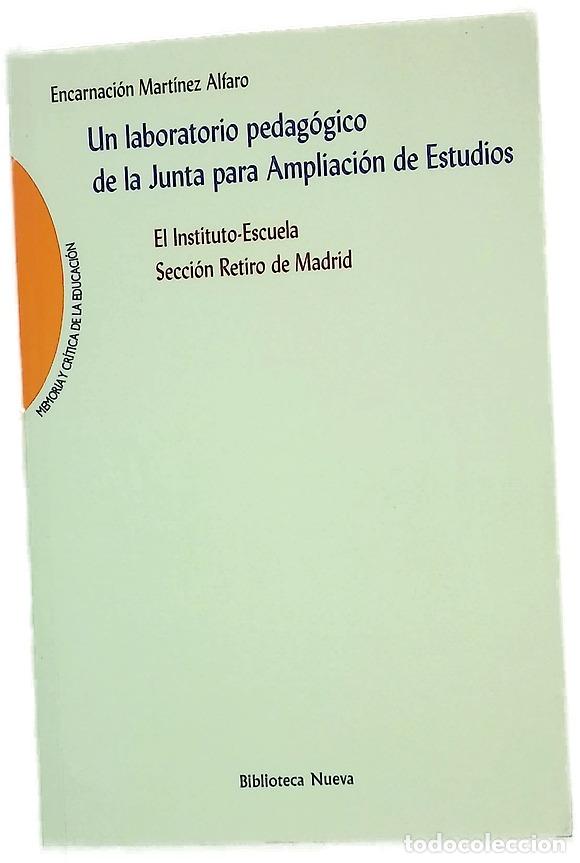 Libros: Un laboratorio pedag&oacute;gico de la Junta para Ampliaci&oacute;n de Estudios el Instituto-Escuela secci&oacute;n Re...