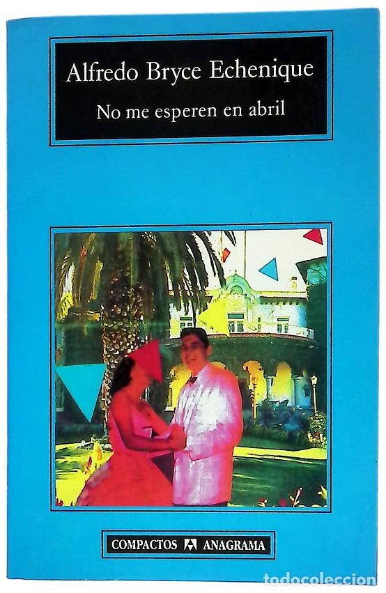 Libros: No me esperen en abril - Bryce Echenique, Alfredo
