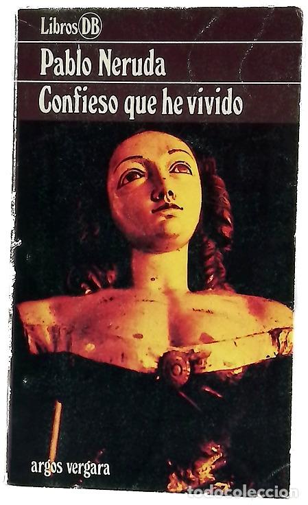 Libros: Confieso que he vivido - Neruda, Pablo