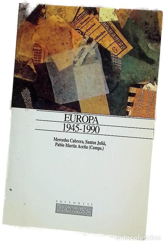 Libros: Europa 1945-1990 - Cabrera, Mercedes; Juli&aacute;, Santos; Mart&iacute;n-Ace&ntilde;a, Pablo; Mammarella, Giuseppe