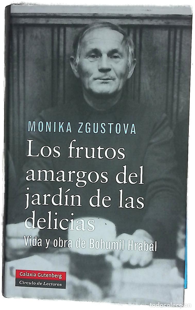 books: Los frutos amargos del jard&iacute;n de las delicias : vida y obra de Bohumil Hrabal