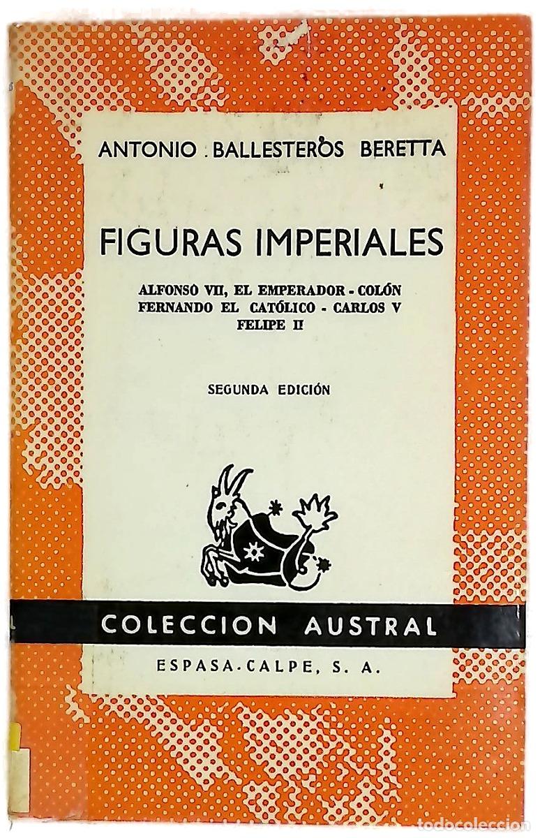 Libros: Figuras imperiales Alfonso VII el Emperador, Col&oacute;n, Fernando el Cat&oacute;lico, Carlos V, Felipe II
