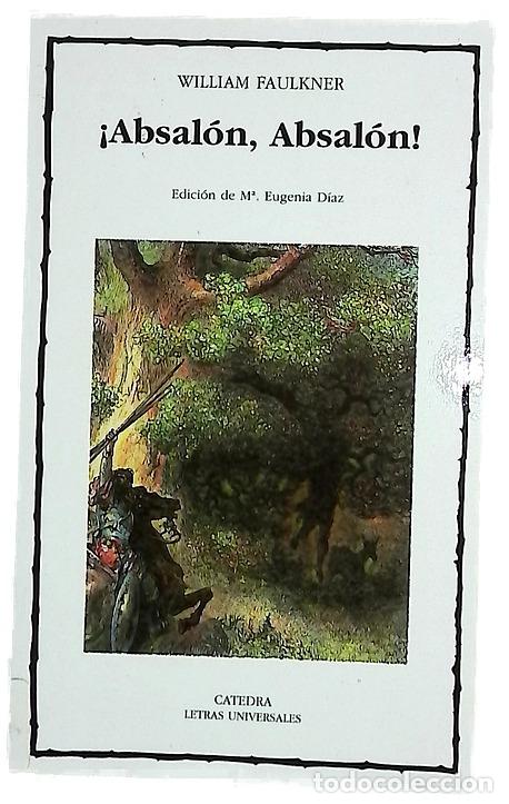 Livres: &iexcl;Absal&oacute;n, Absal&oacute;n! - Faulkner, William; D&iacute;az S&aacute;nchez, Mar&iacute;a Eugenia