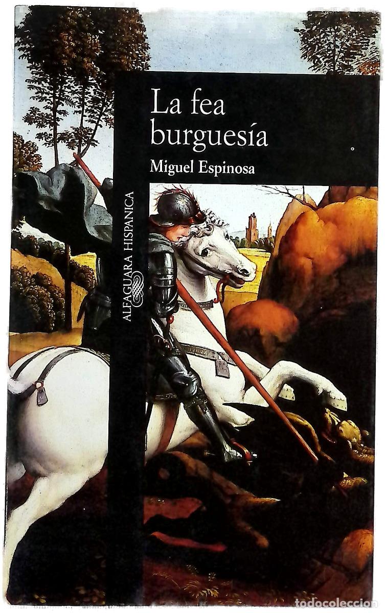 Livres: La fea burguesía - Miguel Espinosa