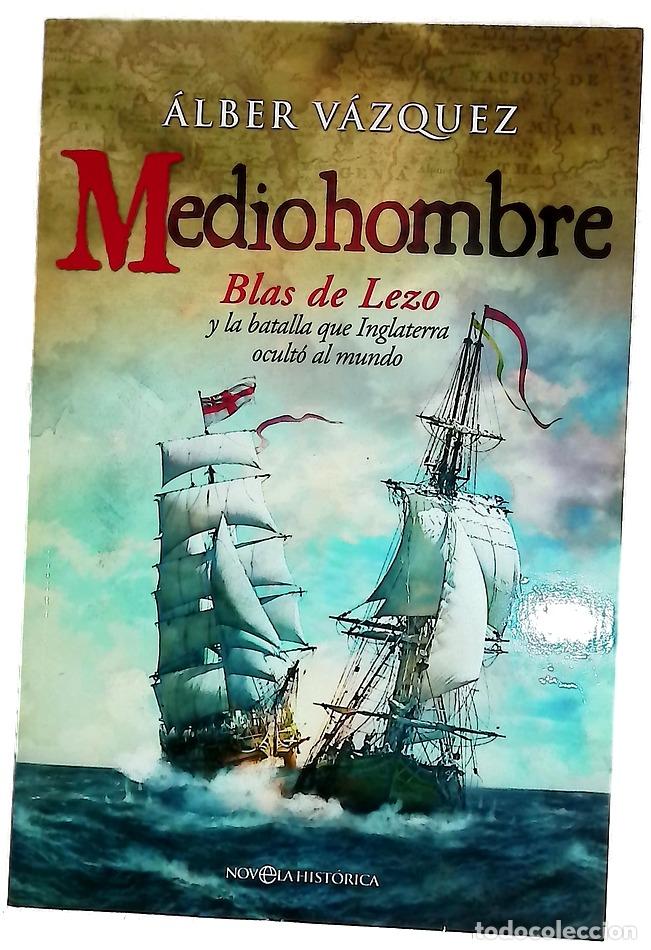 books: Mediohombre : Blas de Lezo y la batalla que Inglaterra ocult&oacute; al mundo