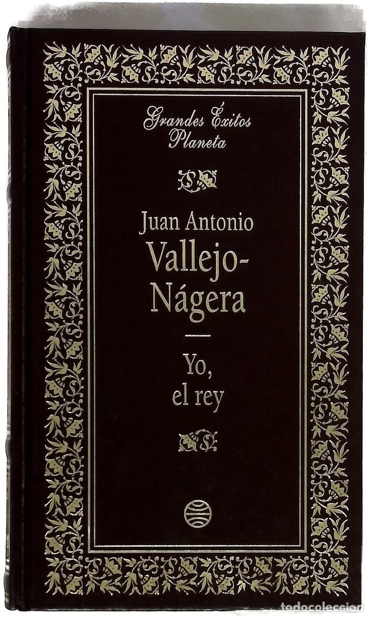 books: Yo, el rey - Vallejo-N&aacute;gera, Juan Antonio