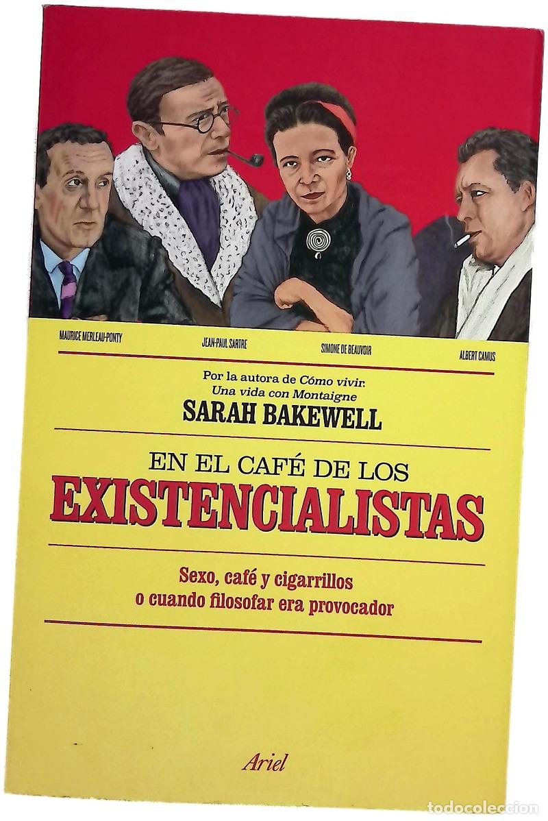 Libros: En el caf&eacute; de los existencialistas : sexo, caf&eacute; y cigarrillos o cuando filosofar era provocador :...