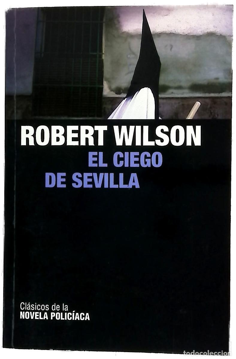 Libros: El ciego de Sevilla - Wilson, Robert