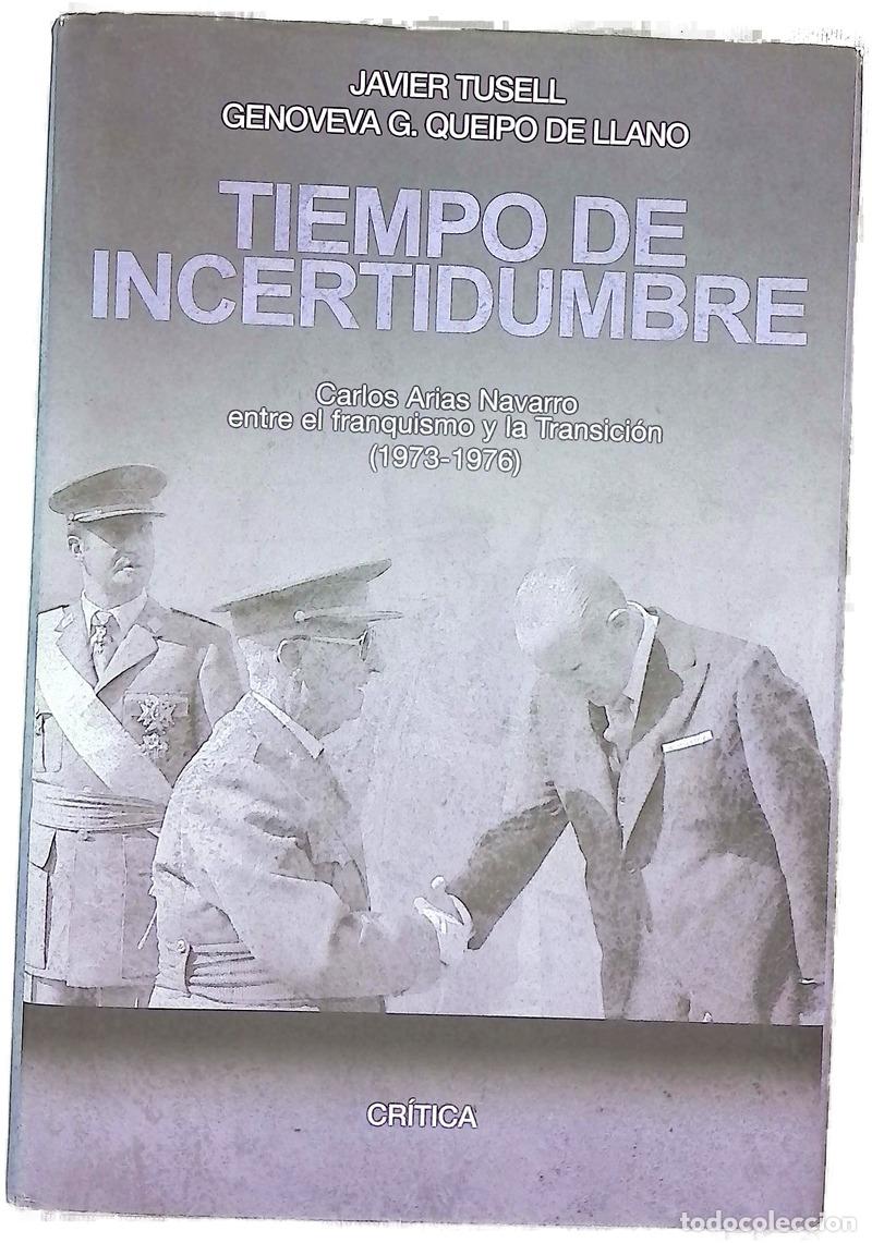 Livros em segunda m&atilde;o: Tiempo de incertidumbre Carlos Arias Navarro entre el franquismo y la transici&oacute;n (1973-1976)