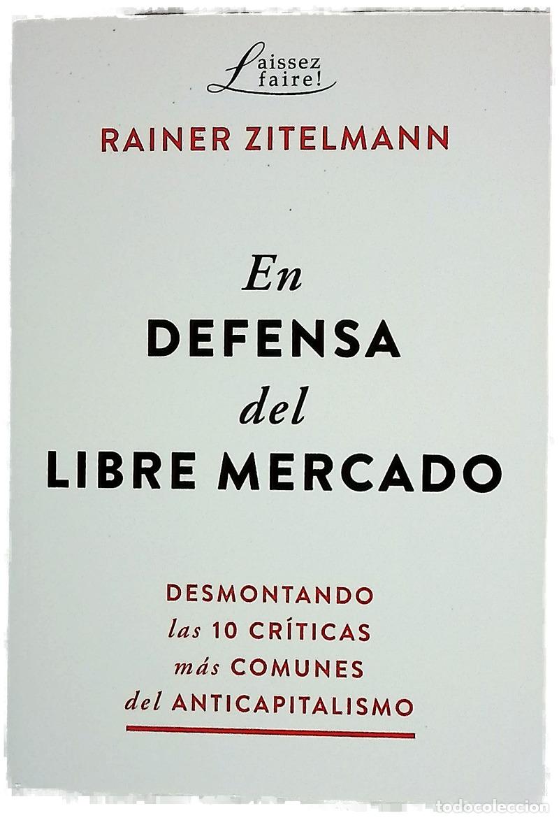 books: En defensa del libre mercado : desmontando las 10 cr&iacute;ticas m&aacute;s comunes del anticapitalismo
