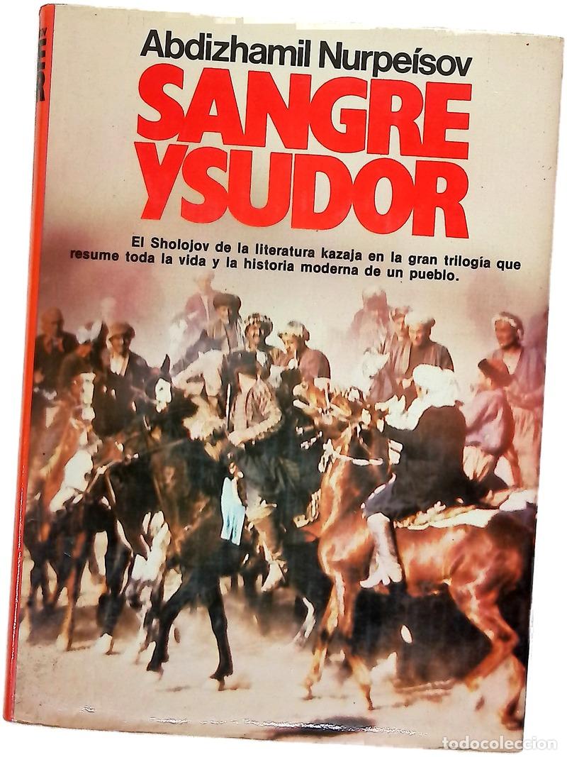 books: Sangre y sudor novela - Nurpeisov, Abdizhamil Karimovich; Azzati, Arnaldo