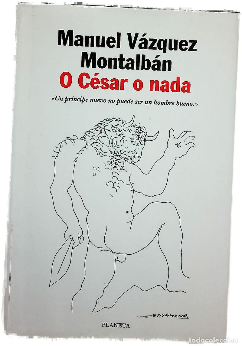 Libros: O C&eacute;sar o nada - V&aacute;zquez Montalb&aacute;n, Manuel