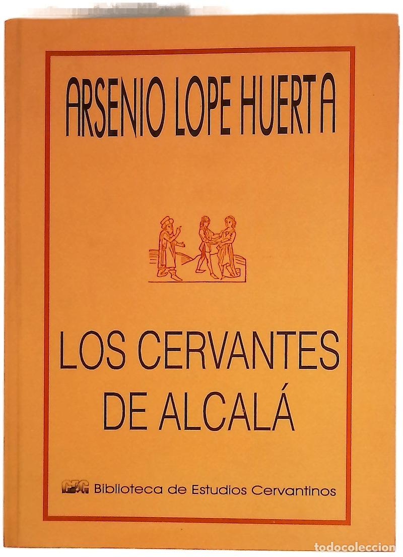 Libros: Los Cervantes de Alcal&aacute; - Lope Huerta, Arsenio