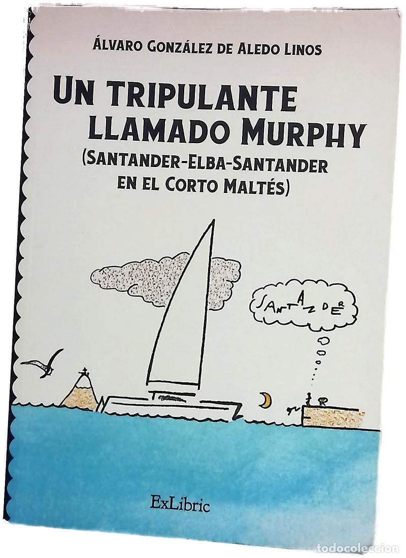 Libros: Un tripulante llamado Murphy : (Santander-Elba-Santander en el Corto Malt&eacute;s)