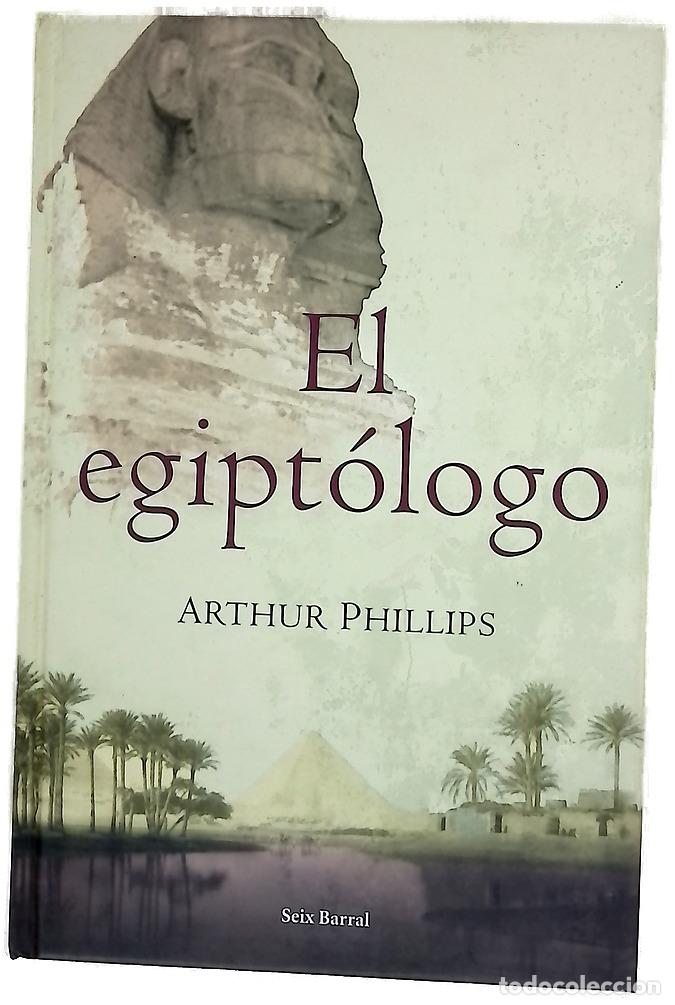 Livros em segunda m&atilde;o: El egipt&oacute;logo - Phillips, Arthur