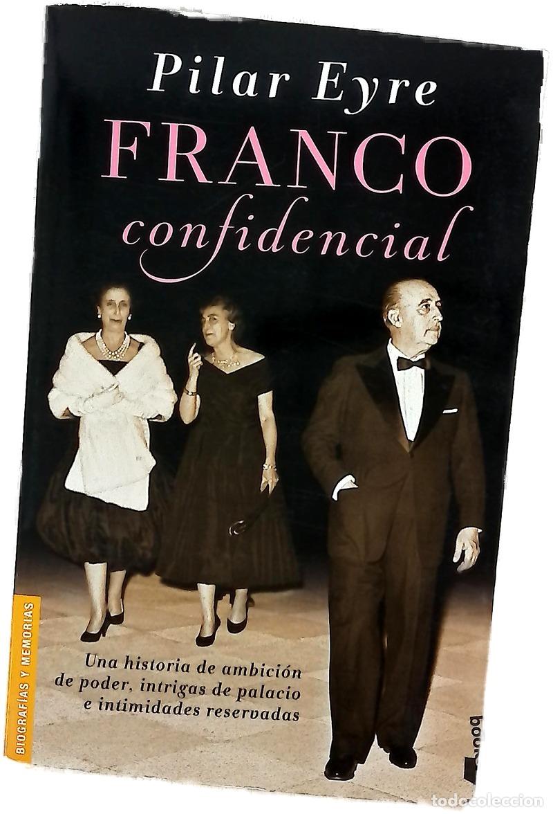 Libros: Franco confidencial : una historia de ambici&oacute;n de poder, intrigas de palacio e intimidades reserv...