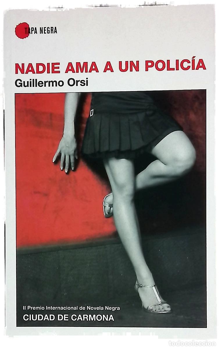 Libros: Nadie ama a un polic&iacute;a - Orsi, Guillermo