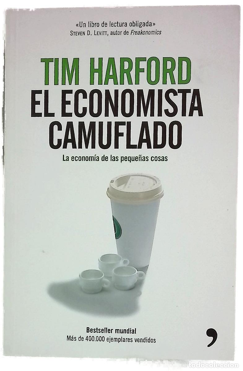 Libros: El economista camuflado : la econom&iacute;a de las peque&ntilde;as cosas