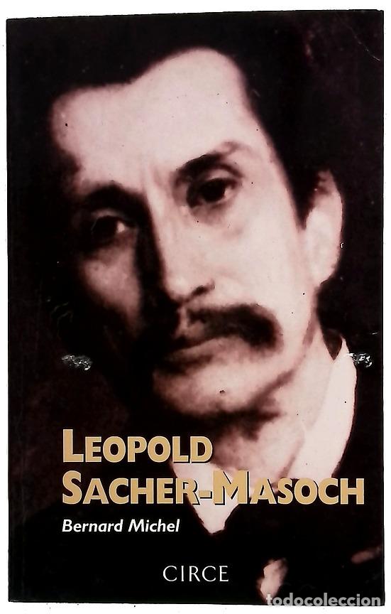 Livres: Leopold Sacher-Masoch - Michel, Bernard