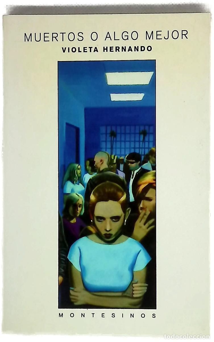 Libros: Muertos o algo mejor - Hernando, Violeta