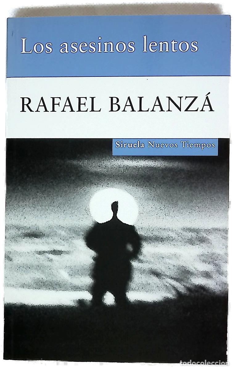 Libros: Los asesinos lentos - Balanz&aacute;, Rafael