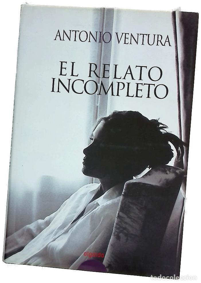 Libri di seconda mano: El relato incompleto - Ventura, Antonio