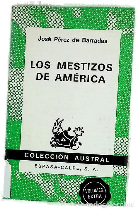 Libri di seconda mano: Los mestizos de Am&eacute;rica - P&eacute;rez de Barradas, Jos&eacute;
