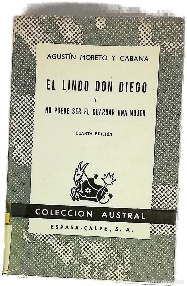 Libri di seconda mano: El lindo don Diego y No puede ser el guardar una mujer