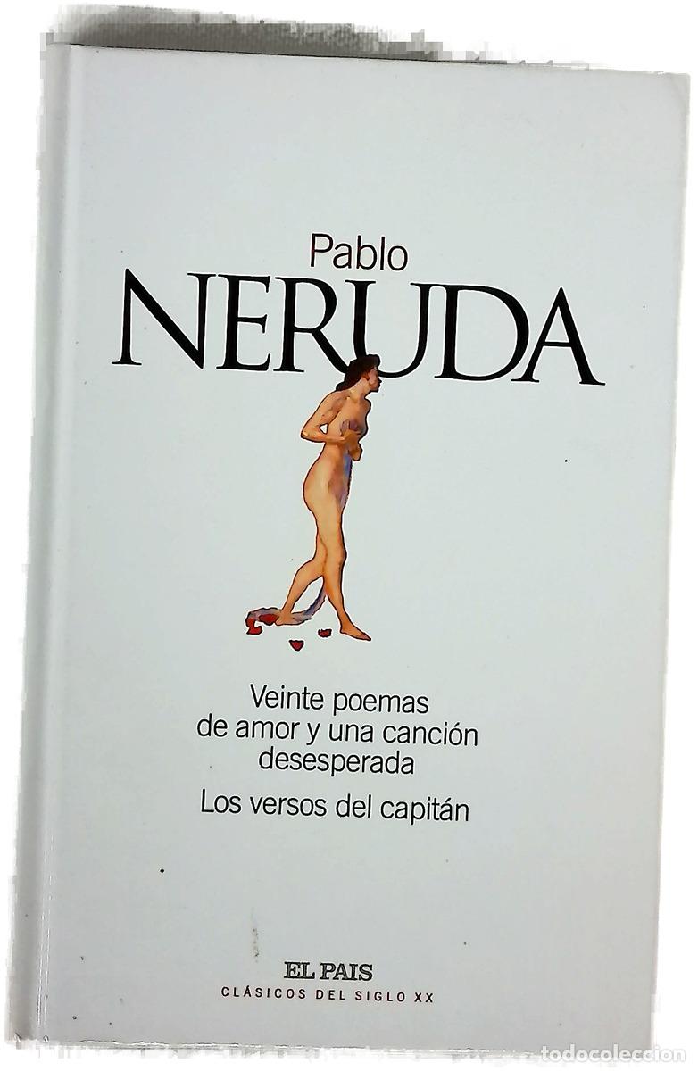 books: Veinte poemas de amor y una canci&oacute;n desesperada Los versos del capit&aacute;n