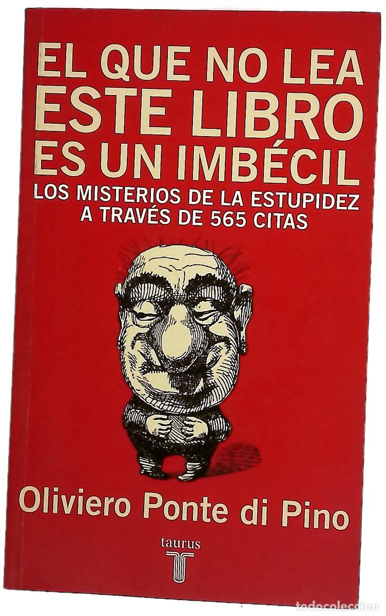 B&uuml;cher: El que no lea este libro es un imb&eacute;cil los misterios de la estupidez a trav&eacute;s de 565 citas