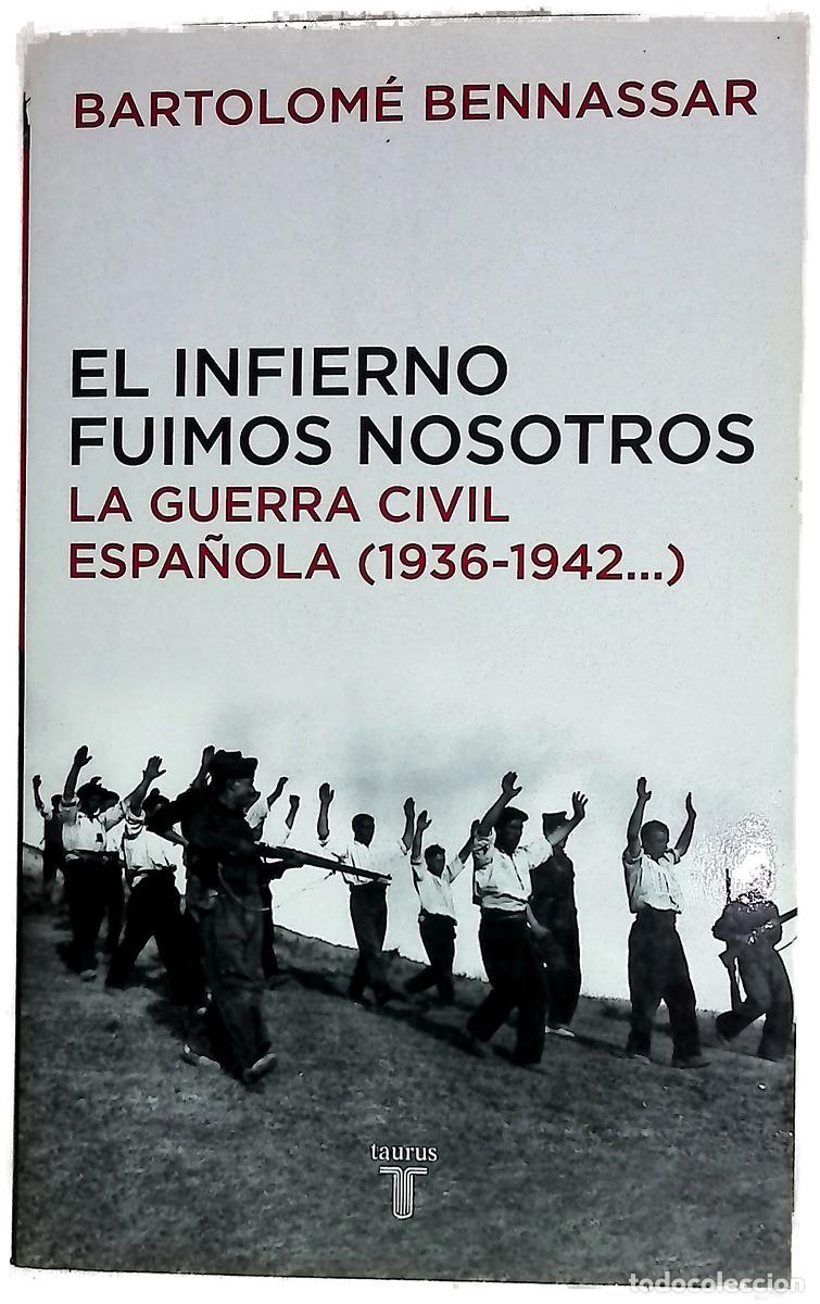 B&uuml;cher: El infierno fuimos nosotros la Guerra Civil espa&ntilde;ola (1936-1942--)