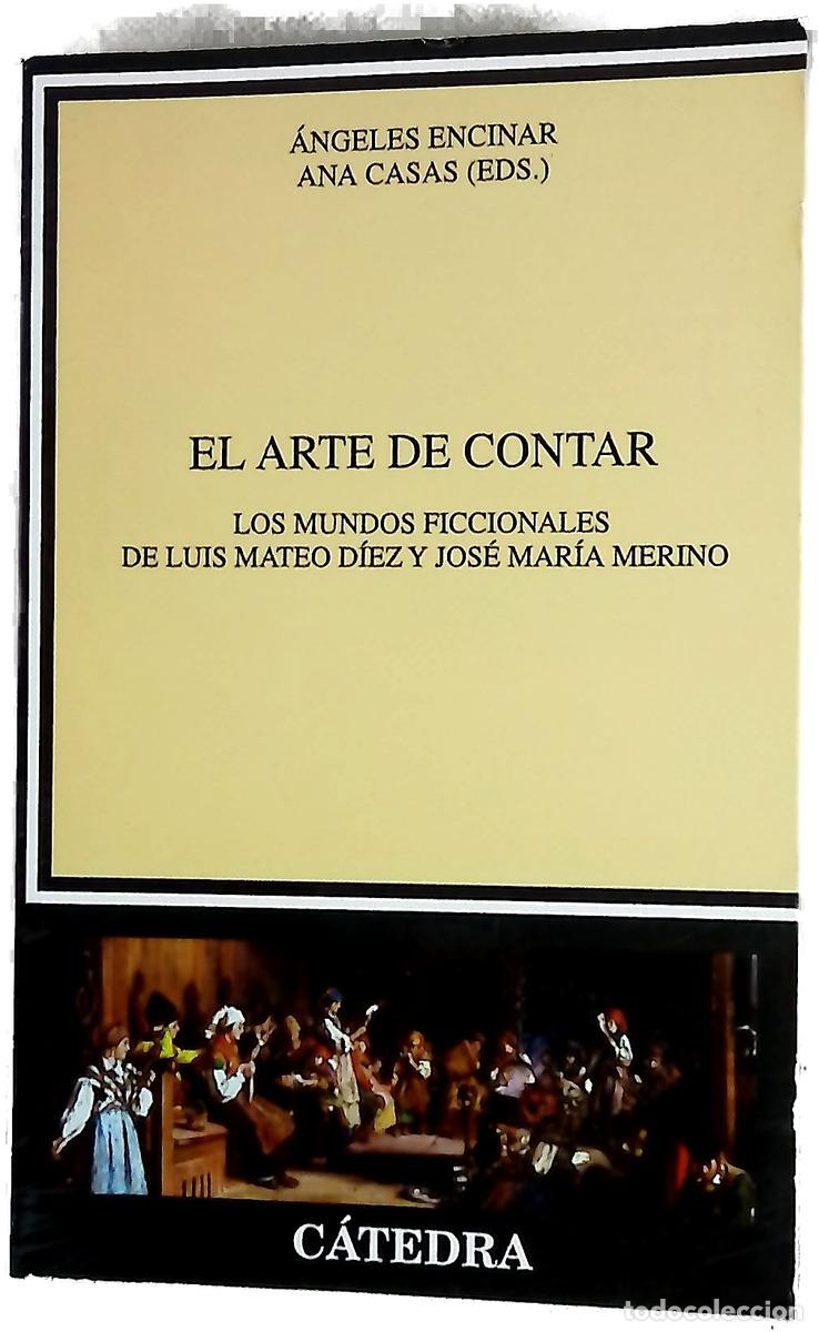 Livros em segunda m&atilde;o: El arte de contar : los mundos ficcionales de Luis Mateo D&iacute;ez y Jos&eacute; Mar&iacute;a Merino