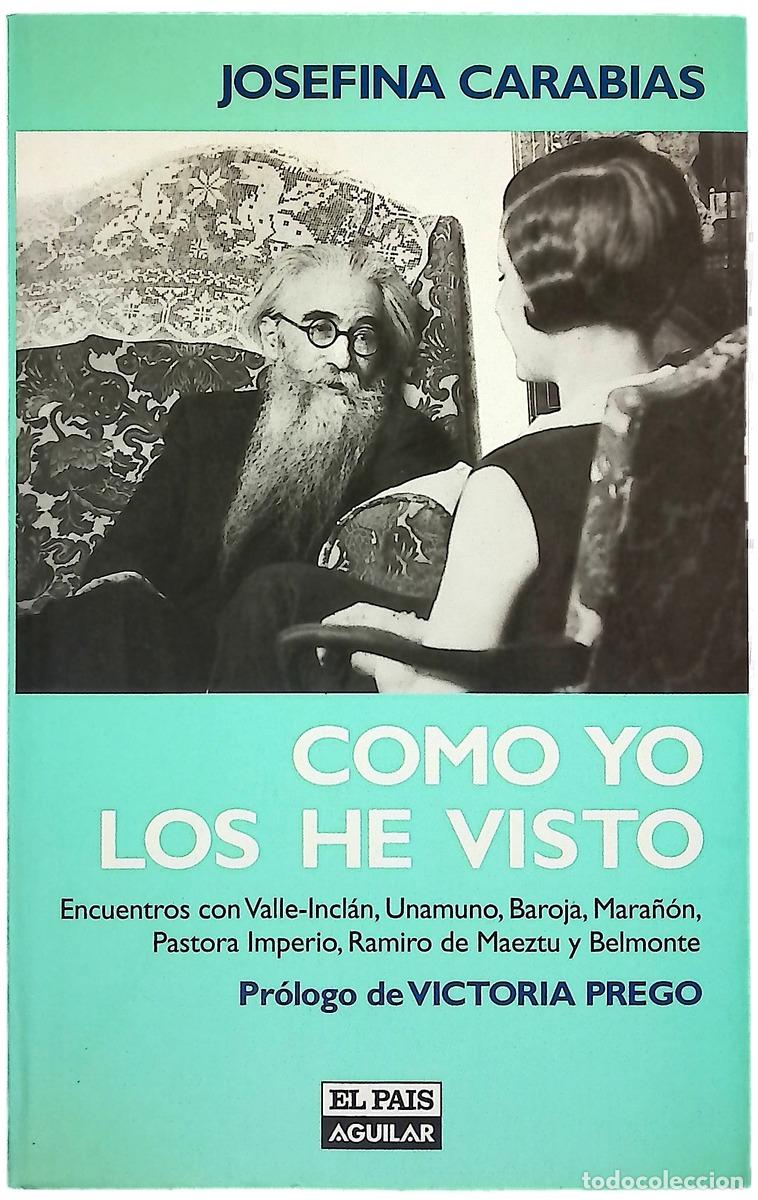 Libros: Como yo los he visto encuentros con Valle-Incl&aacute;n, Unamuno, Baroja, Mara&ntilde;&oacute;n, Pastora Imperio, Rami...